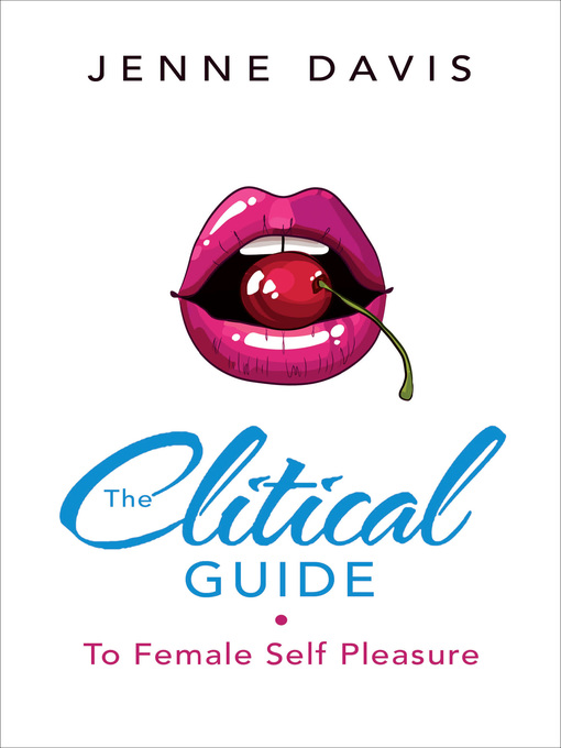 Cover image for The Clitical Guide to Female Self-Pleasure